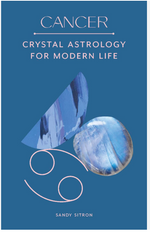 Cancer: Crystal Astrology for Modern Life by Sandy Sitron