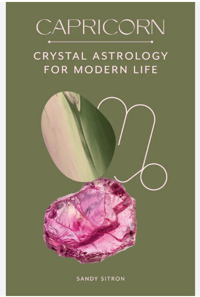Capricorn: Crystal Astrology for Modern Life by Sandy Sitron